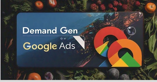 Demand gen google Ads 
